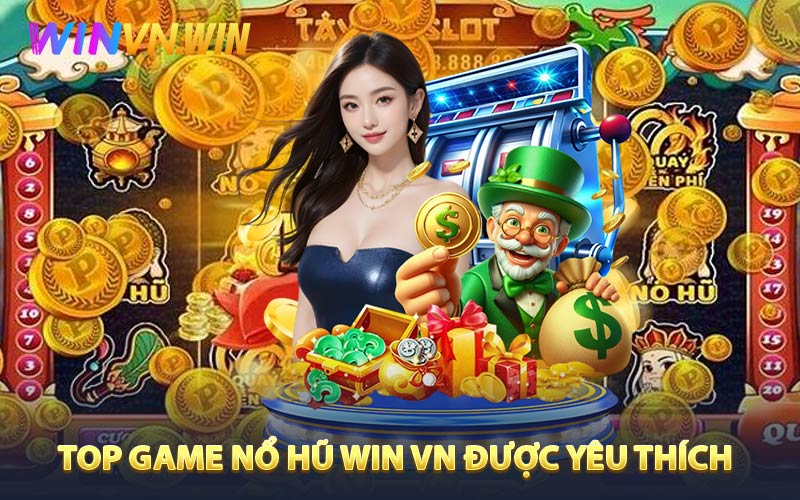 Top game nổ hũ WINVN được yêu thích